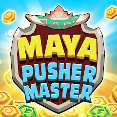 Download Maya Pusher Master [MOD, Unlimited money] + Hack [MOD, Menu] for Android
