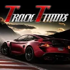 Download The Track Titans [MOD, Unlimited money/coins] + Hack [MOD, Menu] for Android