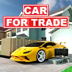 Download Car For Trade: Saler Simulator [MOD, Unlimited money] + Hack [MOD, Menu] for Android