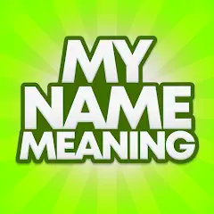 Download My Name Meaning [MOD, Unlimited money/coins] + Hack [MOD, Menu] for Android