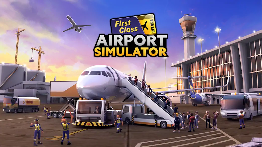 Download Airport Simulator: First Class [MOD, Unlimited money/coins] + Hack [MOD, Menu] for Android