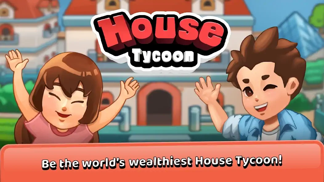 Download House Tycoon [MOD, Unlimited money] + Hack [MOD, Menu] for Android